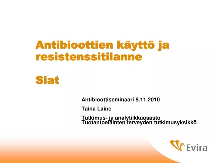 antibioottien k ytt ja resistenssitilanne siat