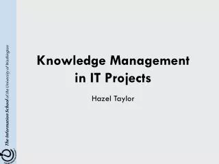 Knowledge Management in IT Projects