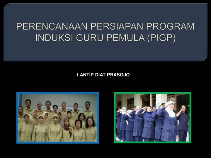 perencanaan persiapan program induksi guru pemula pigp