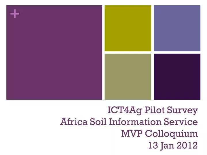 ict4ag pilot survey africa soil information service mvp colloquium 13 jan 2012