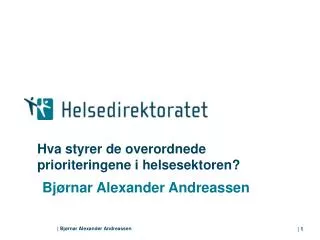 hva styrer de overordnede prioriteringene i helsesektoren