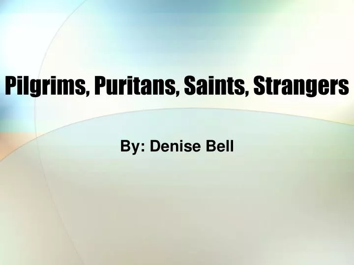 pilgrims puritans saints strangers