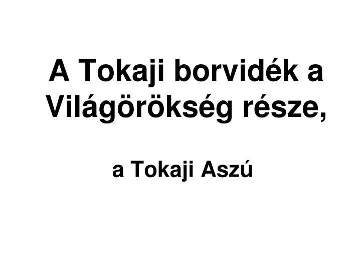 a tokaji borvid k a vil g r ks g r sze