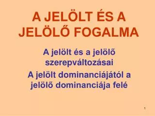 a jel lt s a jel l fogalma