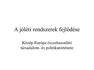 a j l ti rendszerek fejl d se