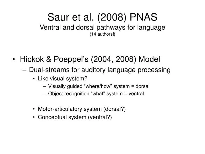 saur et al 2008 pnas ventral and dorsal pathways for language 14 authors