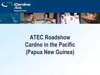 ATEC Roadshow Cardno in the Pacific (Papua New Guinea)