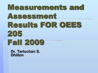 Measurements and Assessment Results FOR OEES 205 Fall 2009