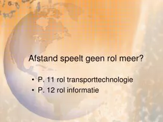 afstand speelt geen rol meer