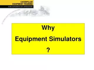 Why Equipment Simulators ?