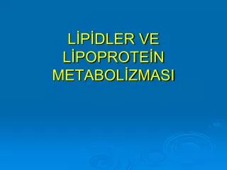 l p dler ve l poprote n metabol zmasi