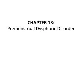 CHAPTER 13: Premenstrual Dysphoric Disorder