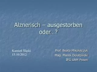 alznerisch ausgestorben oder