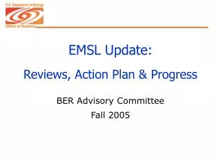 EMSL Update: Reviews, Action Plan &amp; Progress