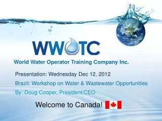 Presentation: Wednesday Dec 12, 2012 Brazil: Workshop on Water &amp; Wastewater Opportunities