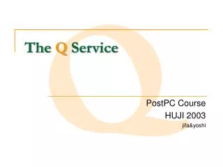 The Q Service