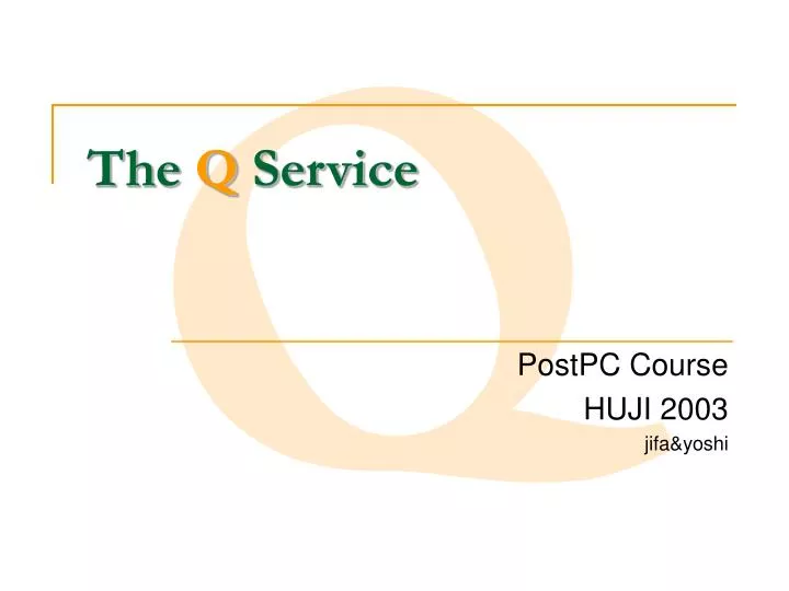 the q service