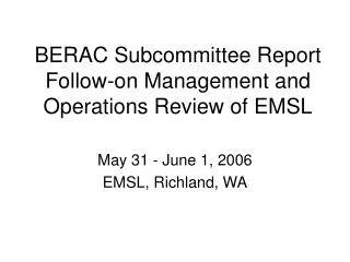 BERAC Subcommittee Report Follow-on Management and Operations Review of EMSL