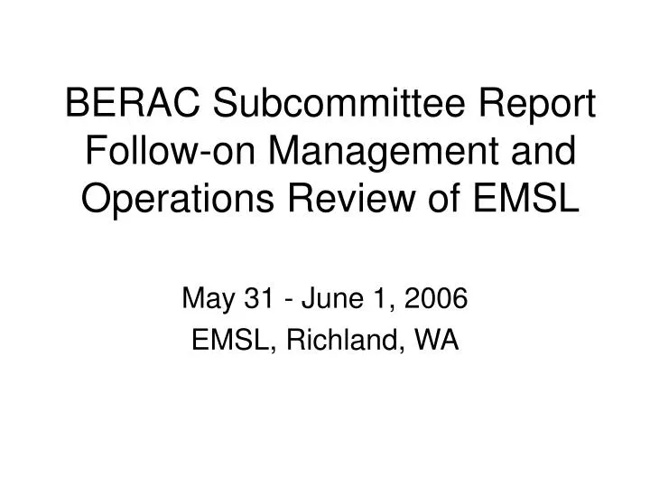 berac subcommittee report follow on management and operations review of emsl