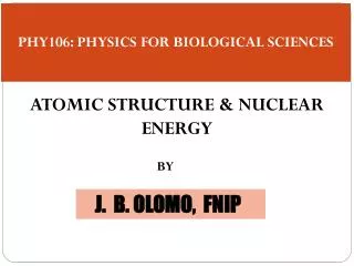 PHY106: PHYSICS FOR BIOLOGICAL SCIENCES