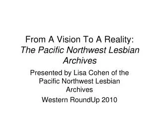 From A Vision To A Reality: The Pacific Northwest Lesbian Archives