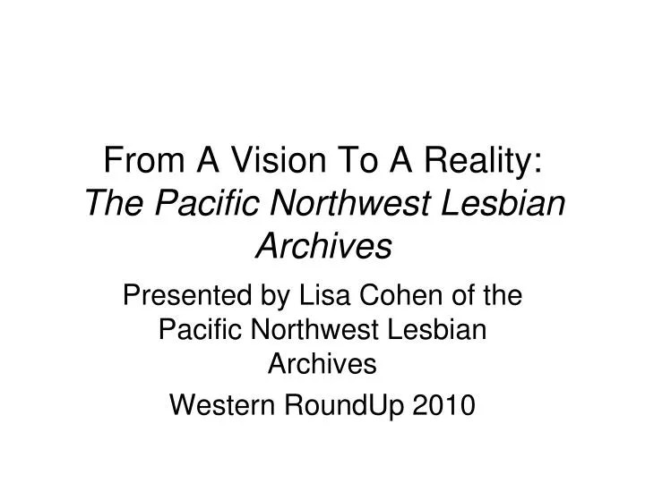 from a vision to a reality the pacific northwest lesbian archives