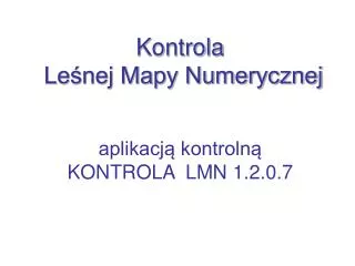 kontrola le nej mapy numerycznej aplikacj kontroln kontrola lmn 1 2 0 7