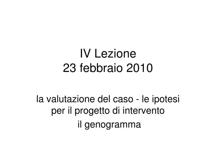 iv lezione 23 febbraio 2010