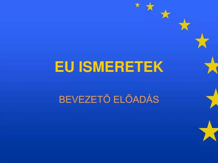 eu ismeretek