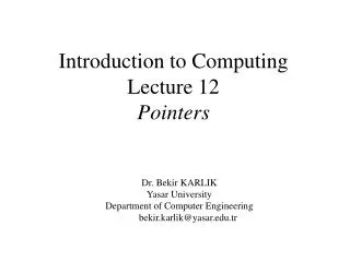 Introduction to Computing Lecture 12 Pointers