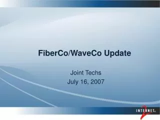 FiberCo/WaveCo Update