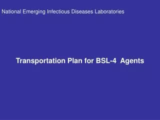 Transportation Plan for BSL-4 Agents
