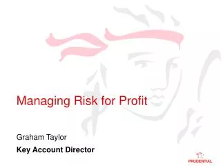 Managing Risk for Profit