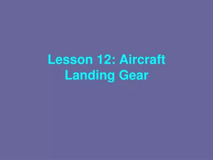 lesson 12 aircraft landing gear