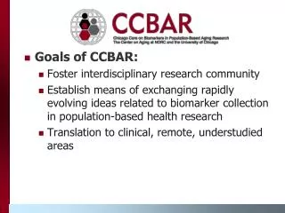 Goals of CCBAR: Foster interdisciplinary research community