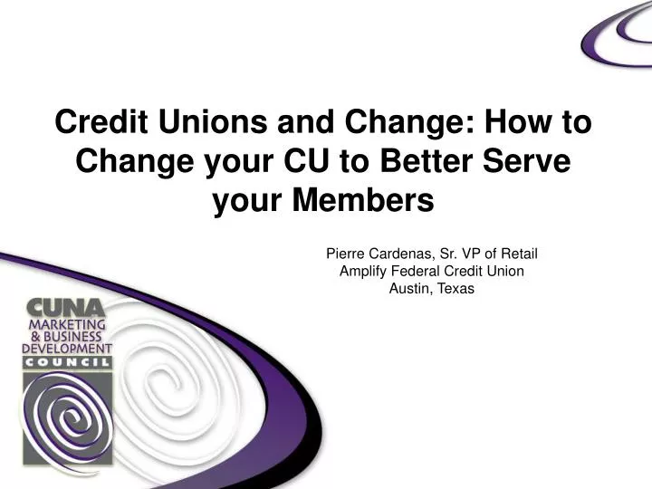 credit unions and change how to change your cu to better serve your members