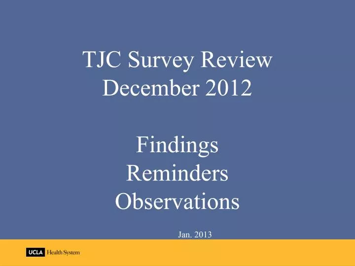 PPT TJC Survey Review December 2012 Findings Reminders Observations