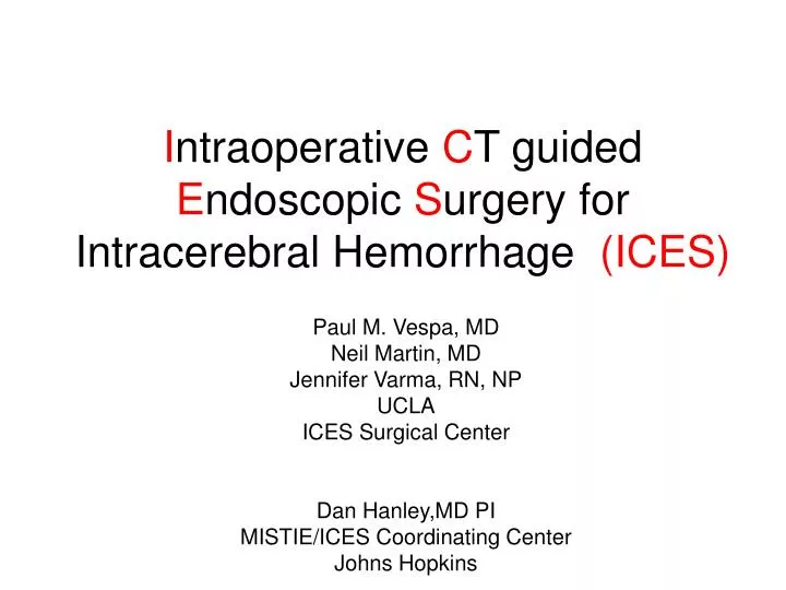 i ntraoperative c t guided e ndoscopic s urgery for intracerebral hemorrhage ices