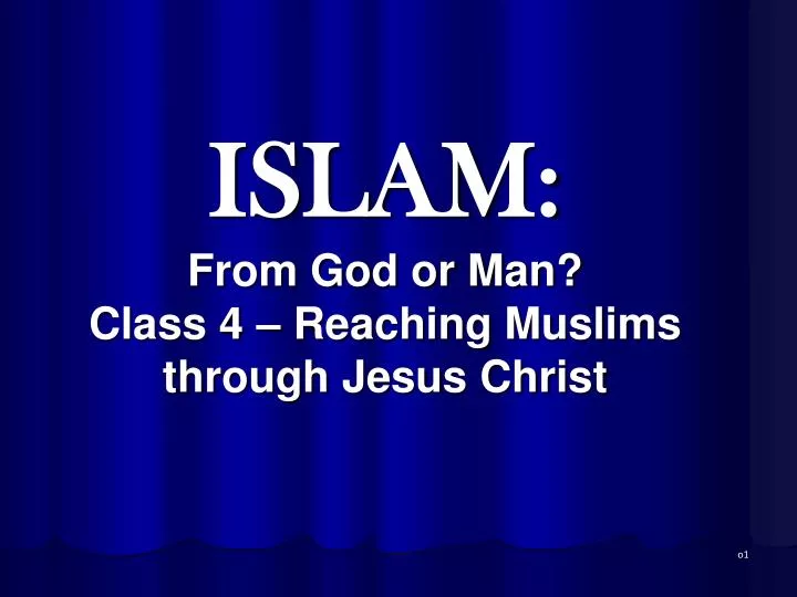 islam from god or man class 4 reaching muslims through jesus christ