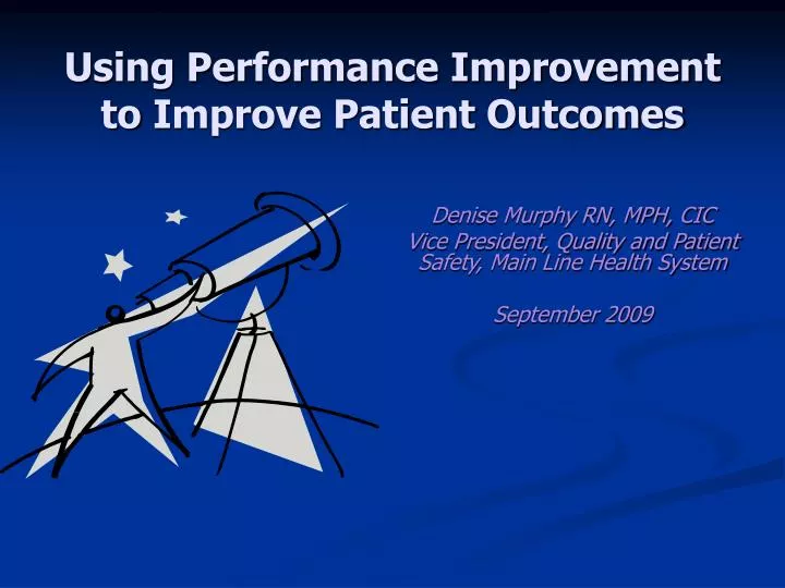 using performance improvement to improve patient outcomes