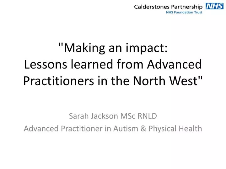 making an impact l essons learned from advanced practitioners in the north west