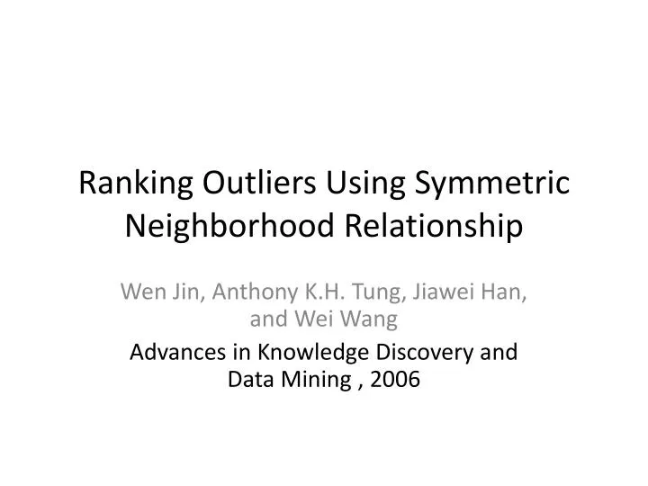 ranking outliers using symmetric neighborhood relationship