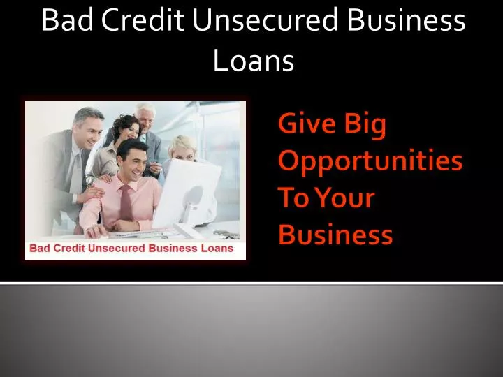 bad credit unsecured business loans