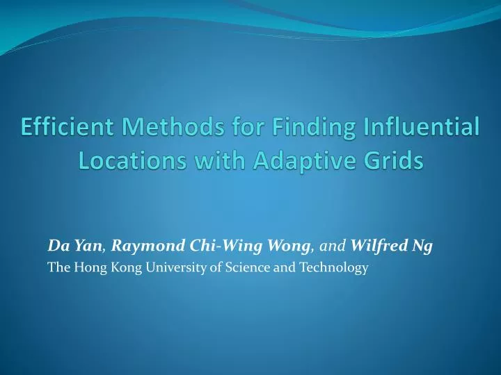 efficient methods for finding influential locations with adaptive grids