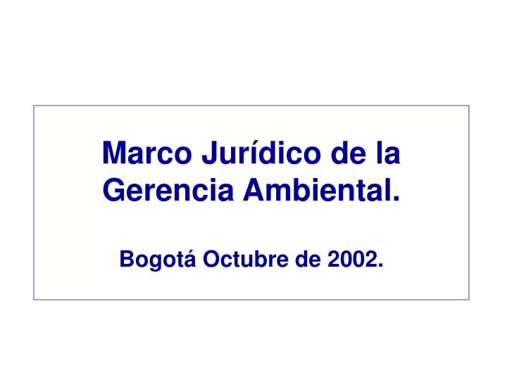 marco jur dico de la gerencia ambiental bogot octubre de 2002
