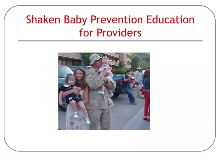 shaken baby prevention education for providers