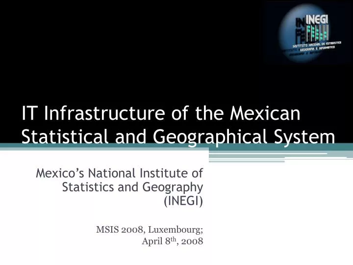 it infrastructure of the mexican statistical and geographical system