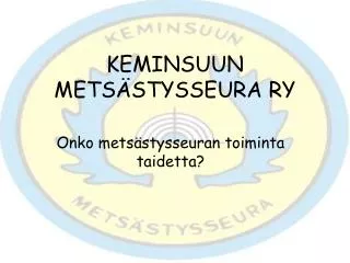 keminsuun mets stysseura ry