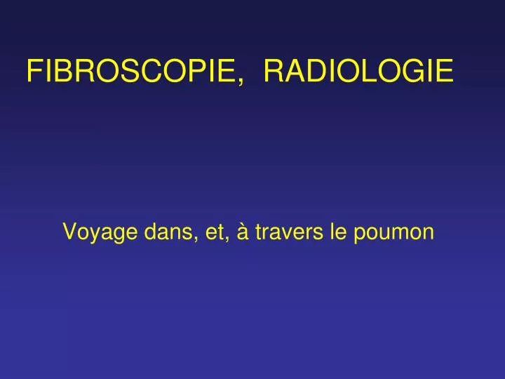 fibroscopie radiologie