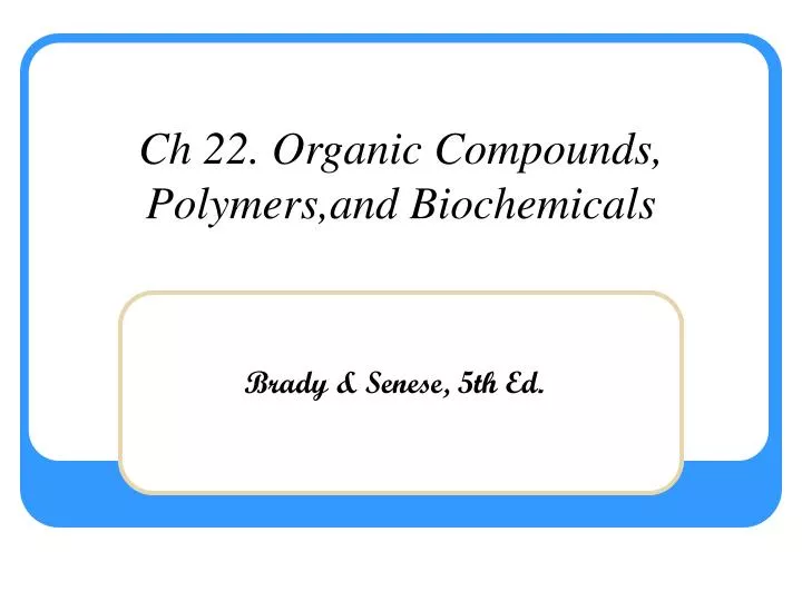 ch 22 organic compounds polymers and biochemicals